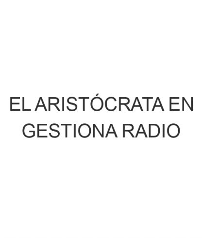 El Aristócrata en Gestiona Radio